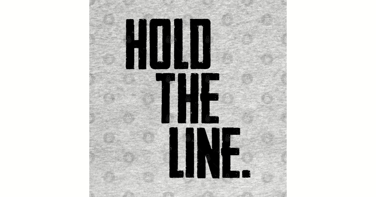 Hold The Line - Hold The Line - T-Shirt | TeePublic